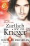 [Wächter der Seelen 03] • Zärtlich wie ein Krieger